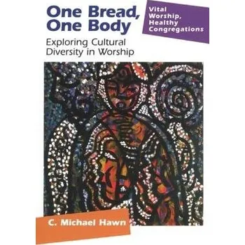 Body One Bread, One Body - Hawn, C. Michael