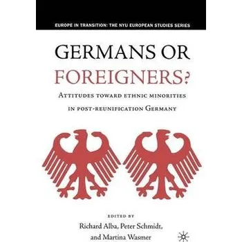 Učebnice Germans or Foreigners? Attitudes Toward Ethnic Minorities in Post-Reunification Germany