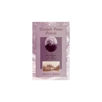 Populárně naučná literatura pro dospělé Elizabeth Palmer Peabody - Ronda, Bruce A.