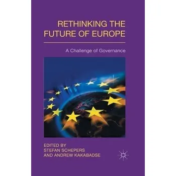 Učebnice Rethinking the Future of Europe - Schepers, Stefan