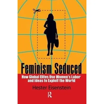 Kniha Feminism Seduced - Eisenstein, Hester