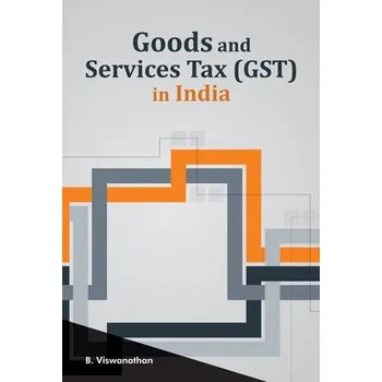 Goods & Services Tax (GST) in India - Viswanathan, Dr B
