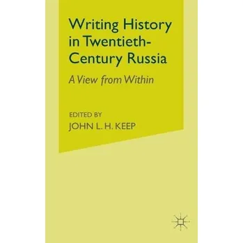 Populárně naučná literatura pro dospělé Writing History in Twentieth-Century Russia - Litvin, A.