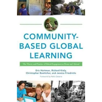 Kniha Community-Based Global Learning - Hartman, Eric a Kiely, Richard C. a Friedrichs, Jessica a Boettcher, Christopher