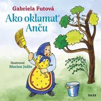 Pohádka Ako oklamať Anču - Gabriela Futová