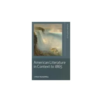 Kniha American Literature in Context to 1865 - Castillo, Susan (King's College, London, UK)