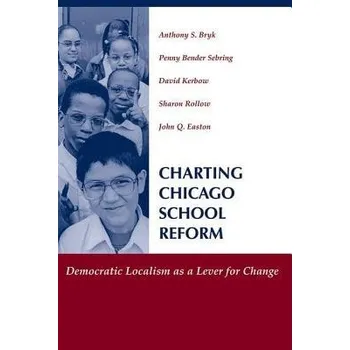 Učebnice Charting Chicago School Reform - Bryk, Anthony