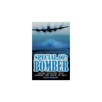 Special Op: Bomber - Darlow, Steve (Author)