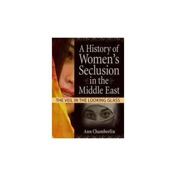 Kniha History of Women's Seclusion in the Middle East - Garner, J Dianne a Prentis, Linn