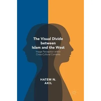 Učebnice Visual Divide between Islam and the West - Akil, Hatem N.