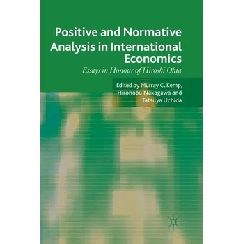 Učebnice Positive and Normative Analysis in International Economics - Nakagawa, Hironobu a Uchida, Tatsuya