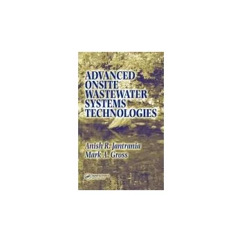 Advanced Onsite Wastewater Systems Technologies - Jantrania, Anish R. a Gross, Mark A.