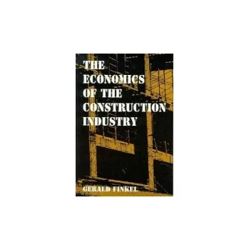 Kniha Economics of the Construction Industry - Finkel, Gerald
