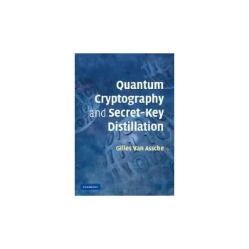 Quantum Cryptography and Secret-Key Distillation - Assche, Gilles van