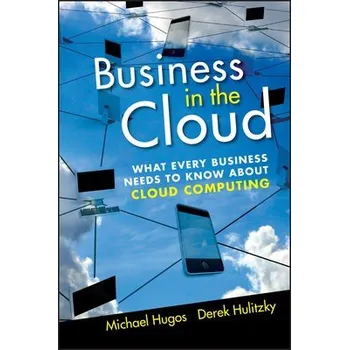 Business in the Cloud - Hugos, Michael H. (Center for Systems Innovation) a Hulitzky, Derek
