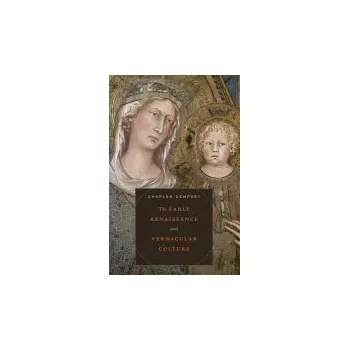 Early Renaissance and Vernacular Culture - Dempsey, Charles