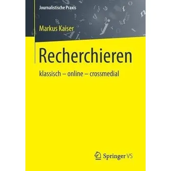 Recherchieren - Kaiser, Markus