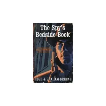 Populárně naučná literatura pro dospělé Spy's Bedside Book - Greene, Graham a Greene, Hugh