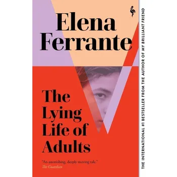 The Lying Life of Adults - Ferrante Elena