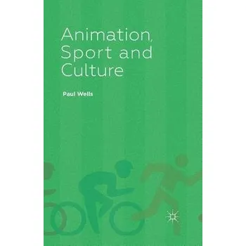 Učebnice Animation, Sport and Culture - Wells, P.