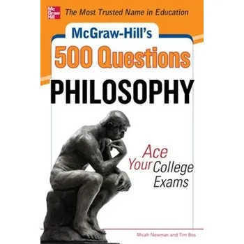 Kniha McGraw-Hill's 500 Philosophy Questions: Ace Your College Exams - Newman, Micah a Bos, Tim
