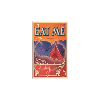 Eat Me - Jaivin, Linda