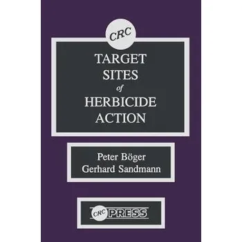 Kniha Target Sites of Herbicide Action - Boger, Peter (Konstanz University) a Sandmann, Gerhard