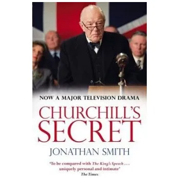 Churchill's Secret - Smith, Jonathan
