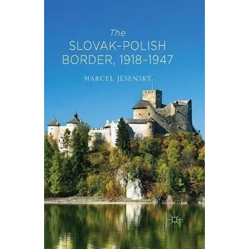 Kniha Slovak-Polish Border, 1918-1947 - Jesensky, Marcel