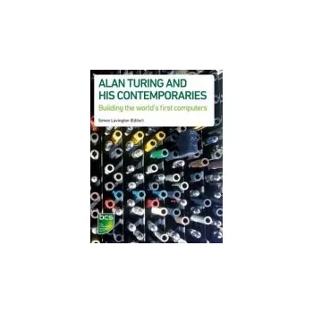 Alan Turing and his Contemporaries