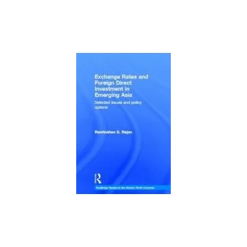 Exchange Rates and Foreign Direct Investment in Emerging Asia - Rajan, Ramkishen (National University of Singapore, Singapore)