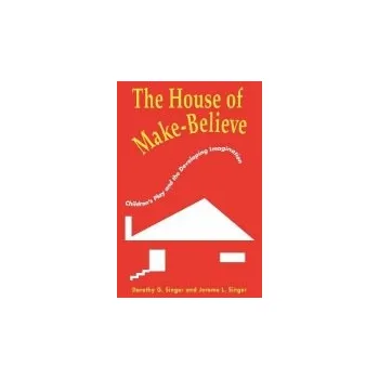House of Make-Believe - Singer, Dorothy G. a Singer, Jerome L.
