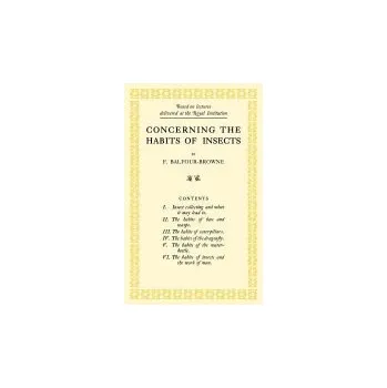 Concerning the Habits of Insects - Balfour-Browne, F.