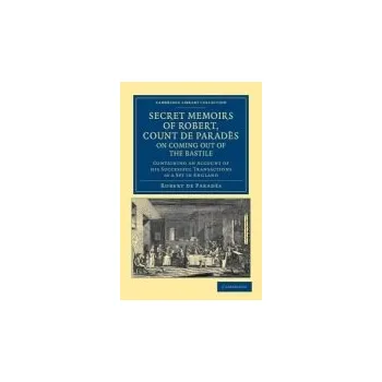 Secret Memoirs of Robert, Count de Parades, Written by Himself, on Coming Out of the Bastile - Parades, Robert de