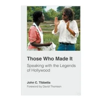 Populárně naučná literatura pro dospělé Those Who Made It - Tibbetts, John C.