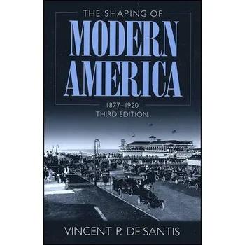 Kniha Shaping of Modern America - De Santis, Vincent P. (University of Notre Dame)