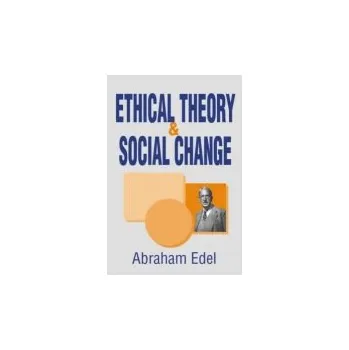 Kniha Ethical Theory and Social Change - Edel, Abraham