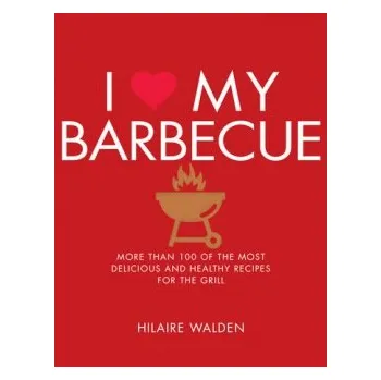 I Love My Barbecue - Walden, Hilaire