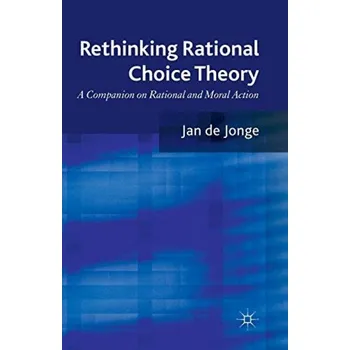 Učebnice Rethinking Rational Choice Theory - de Jonge, Jan