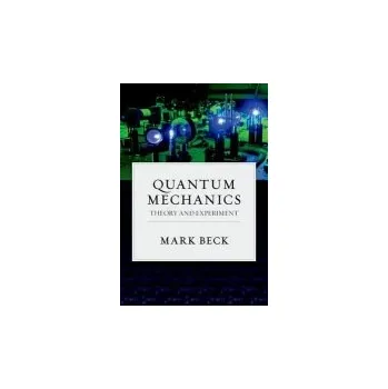 Quantum Mechanics - Beck, Mark (Professor of Physics, Professor of Physics, Whitman College)