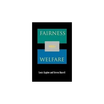 Fairness versus Welfare - Kaplow, Louis a Shavell, Steven