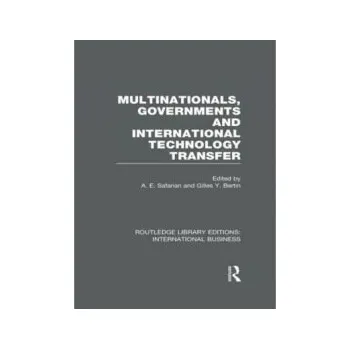 Multinationals, Governments and International Technology Transfer (RLE International Business)