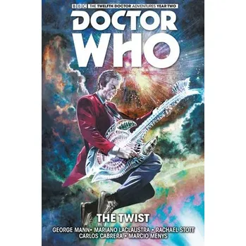 Doctor Who: The Twelfth Doctor Vol. 5: The Twist - Mann, George