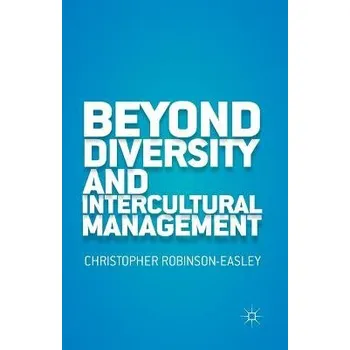 Populárně naučná literatura pro dospělé Beyond Diversity and Intercultural Management - Robinson-Easley, C.