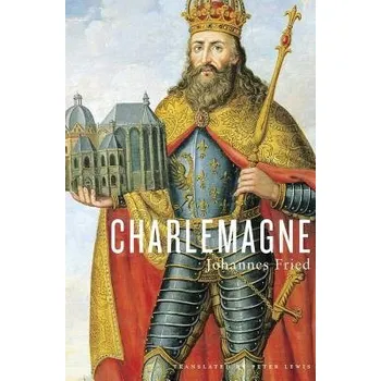 Populárně naučná literatura pro dospělé Charlemagne - Fried, Johannes