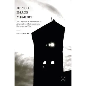 Učebnice Death, Image, Memory - Cieplak, Piotr