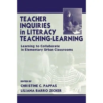 Kniha Teacher Inquiries in Literacy Teaching-Learning