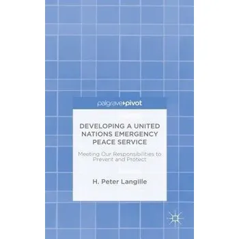 Učebnice Developing a United Nations Emergency Peace Service - Langille, H. Peter