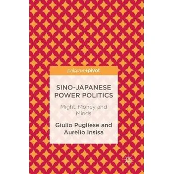 Učebnice Sino-Japanese Power Politics - Pugliese, Giulio a Insisa, Aurelio
