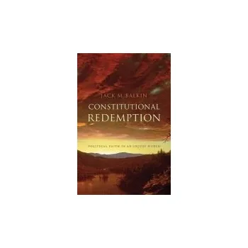 Constitutional Redemption - Balkin, Jack M.